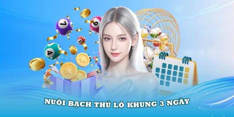 Nuôi khung bạch thủ lô 3 ngày hiệu quả với nguồn lợi nhuận khủng 