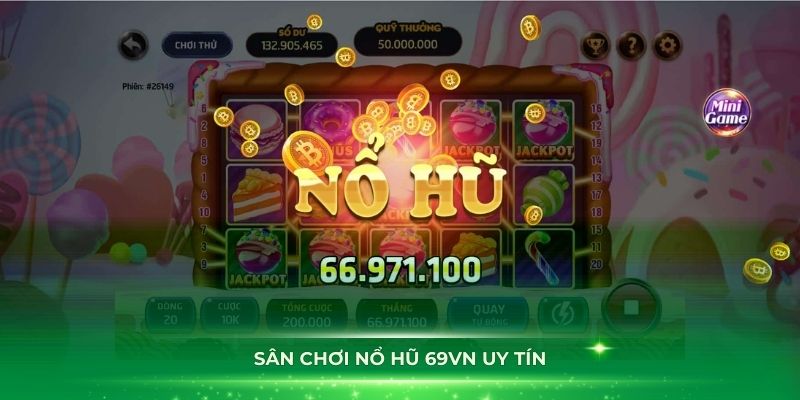 Sân chơi nổ hũ 69VN uy tín