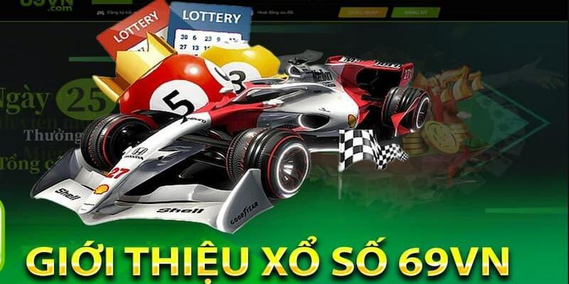 Xổ số 69VN là sảnh chơi sở hữu nhiều điều mới mẻ